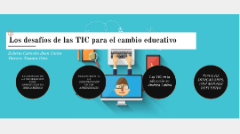 Gruñido Máquina de escribir igual Los desafíos de las TIC para el cambio educativo by Lirio Paez Fraire on  Prezi Next
