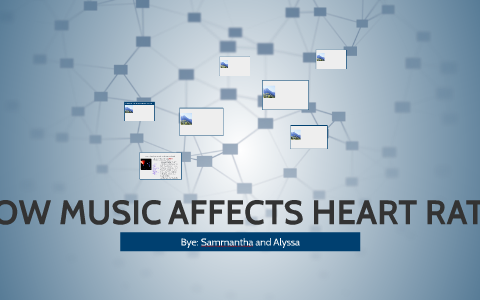 HOW MUSIC AFFECTS HEART RATE. by ALYSSA VILLANUEVA on Prezi