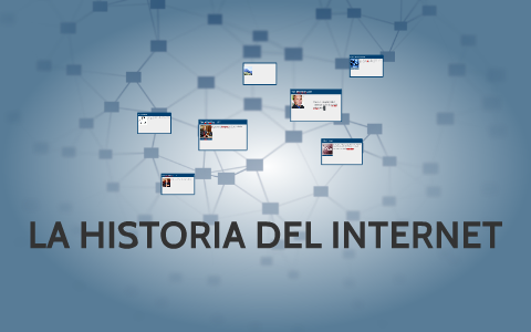 LA HISTORIA DEL INTERNET by steven juan moreira benalcazar on Prezi