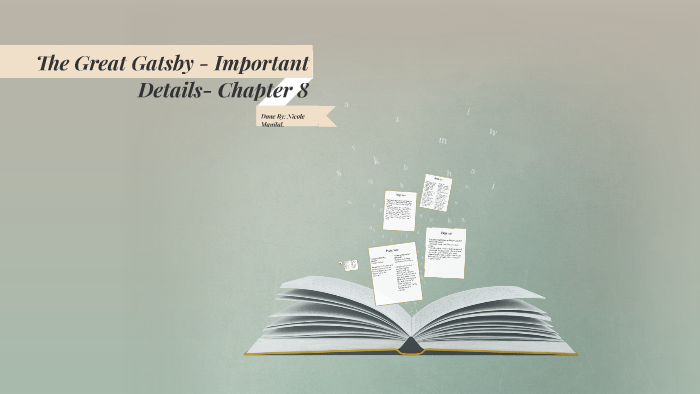 The Great Gatsby - Chapter 8 by Nicole Manilal on Prezi