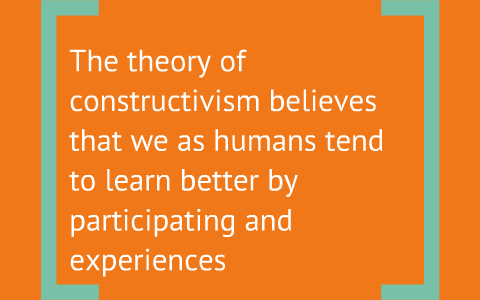 Constructivism learning theory by Claudia Acosta on Prezi