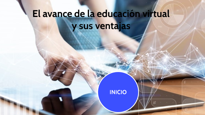 El avance de la educación virtual y sus ventajas by Fernando Codas on Prezi