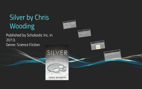 Silver by Chris Wooding by Ben Walls on Prezi