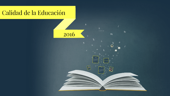 Calidad de la Educación by Ana Alvarado on Prezi