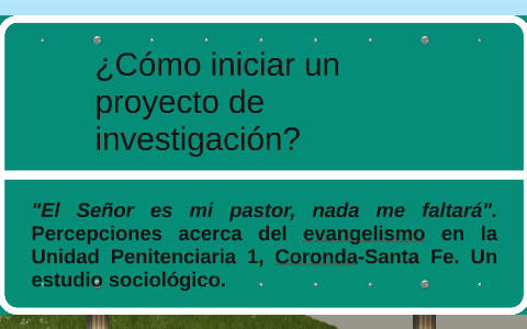 ¿Cómo Iniciar Un Proyecto De Investigación? By Julieta Zana