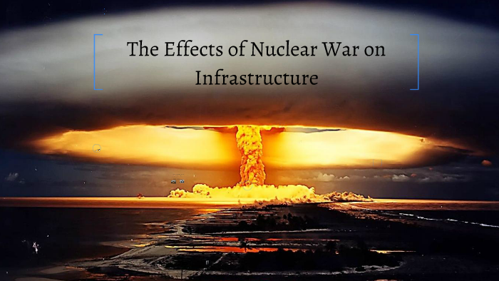 nuclear war effects essay