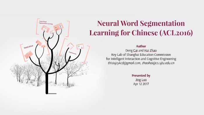 Neural Word Segmentation Learning for Chinese by Jing Luo on Prezi