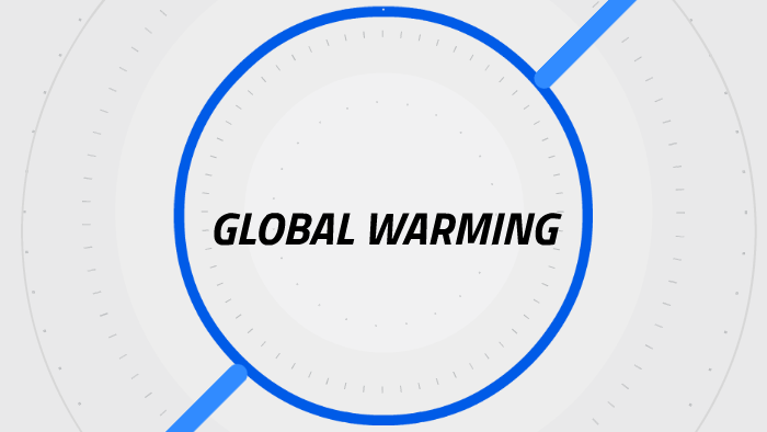 GLOBAL WARMING by Alex Amorim on Prezi