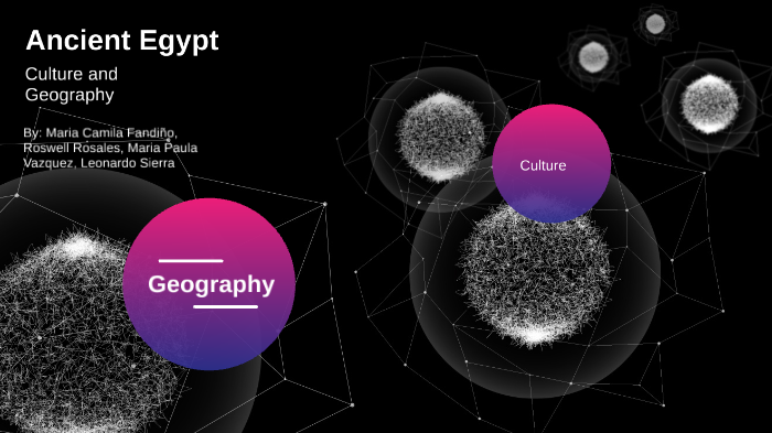Ancient Egypt Geography-Culture by Maria Camila Fandiño on Prezi