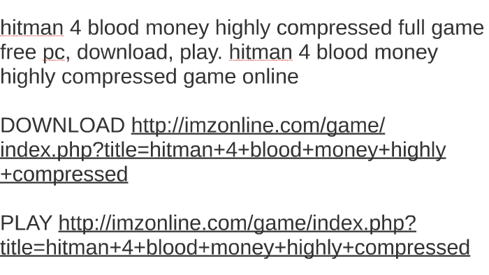 Hitman 4 Blood Money Highly Compressed Full Game Free Pc Do - 