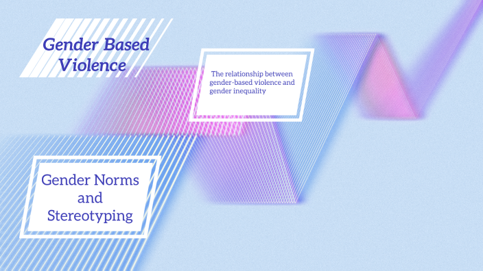 Gender Based Violence by Lorrae Closter on Prezi