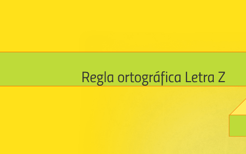 Regla ortográfica de la Z by on Prezi