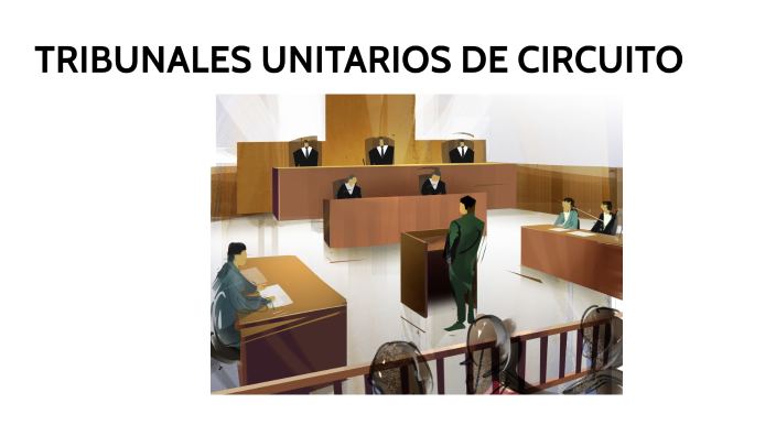 Tribunales Unitarios De Circuito By Qlauuz Rs On Prezi 