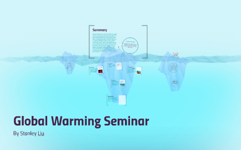 Global Warming Seminar by Stanley Liu on Prezi