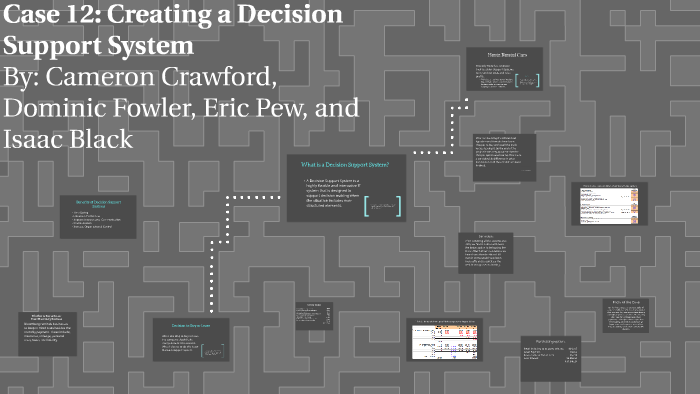 Case 12: Creating a Decision Support System by Isaac Black on Prezi