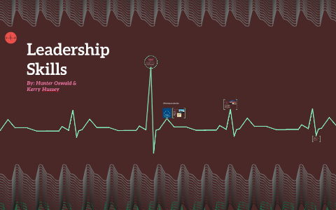 Leadership Skills by Kerry Hussey on Prezi