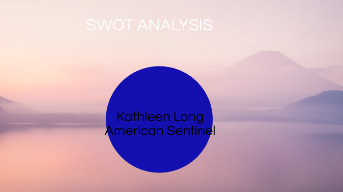 SWOT Analysis by Kathleen Long on Prezi