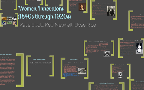 Women Innovators for 1840 - 1920 by Katie Elliott on Prezi