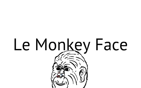 le monkey face, Le X face