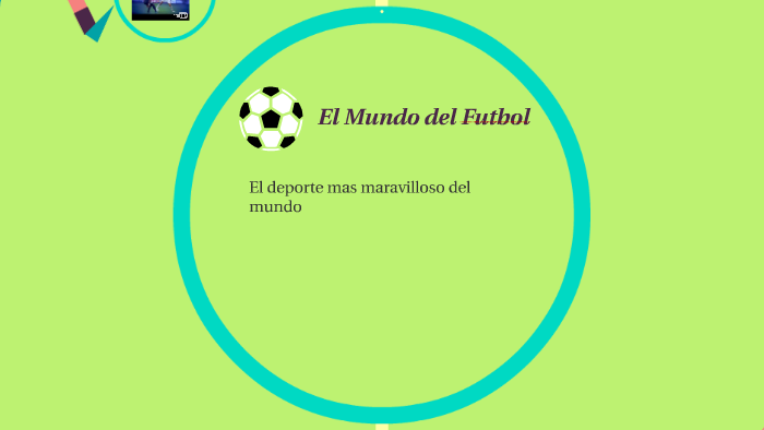 El Mundo del Futbol by Paolo Andres Nuñez Cascante on Prezi