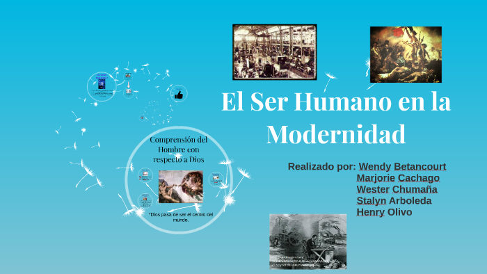 El Ser Humano en la Modernidad by wendy betancourt on Prezi