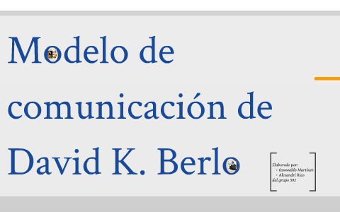 Modelo de comunicación de David K. Berlo by Oswwaldo Martinez