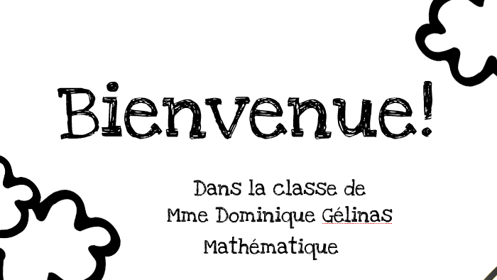 Bienvenue dans la classe! by on Prezi