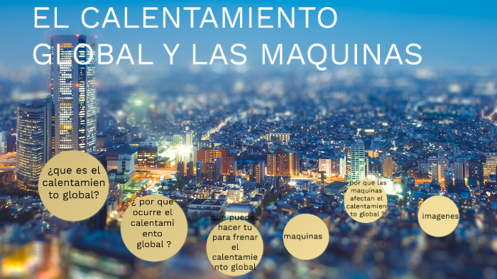 el calentamiento global by angelica cordero on Prezi