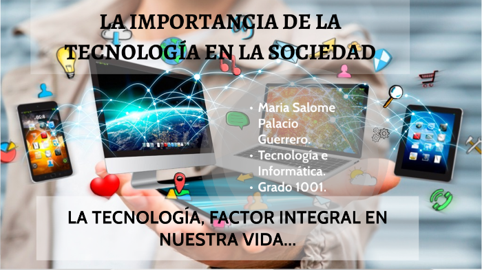 Importancia De La Tecnologia En La Sociedad Contemporanea