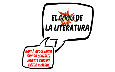 EL BOOM DE LA LITERATURA By Baraa Abdolkarim On Prezi