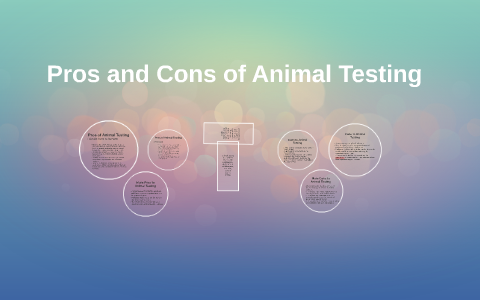 Pros and Cons of Animal Testing by Emily Osman on Prezi