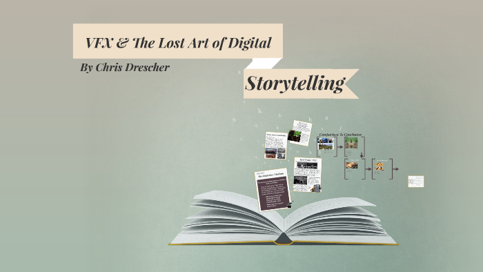 VFX & The Lost Art of Digital Storytelling by Chris Drescher