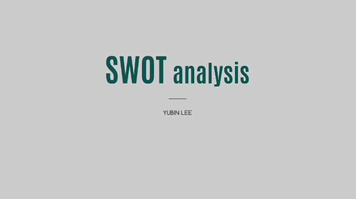 SWOT analysis by 유빈 이 on Prezi