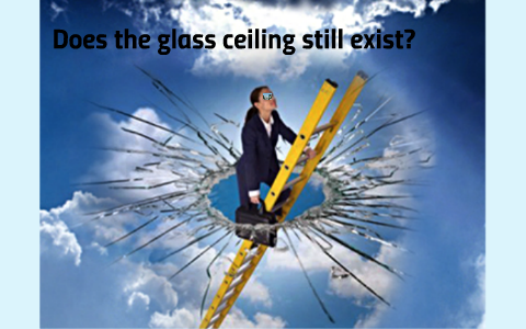 Does The Glass Ceiling Still Exist By Cely Lm On Prezi