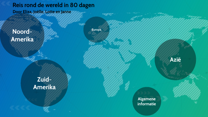 Reis rond de wereld in 80 dagen by Janne Lathouwers on Prezi
