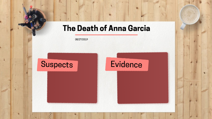 Anna Garcia Evidence Board by Dito Mycue on Prezi