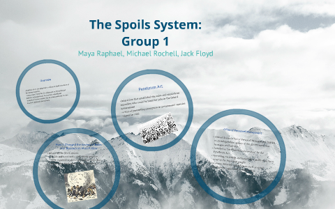Maya Raphael The Spoils System by Maya Raphael on Prezi