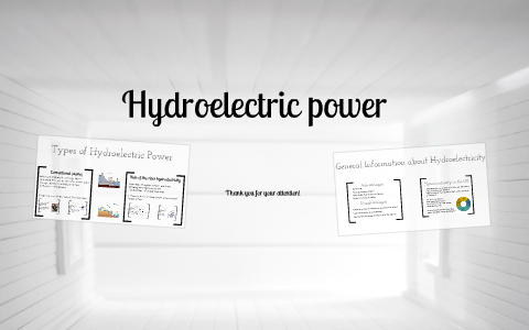 Hydroelectric power by Michael L. on Prezi