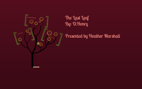 The Last Leaf By Heather Marshall