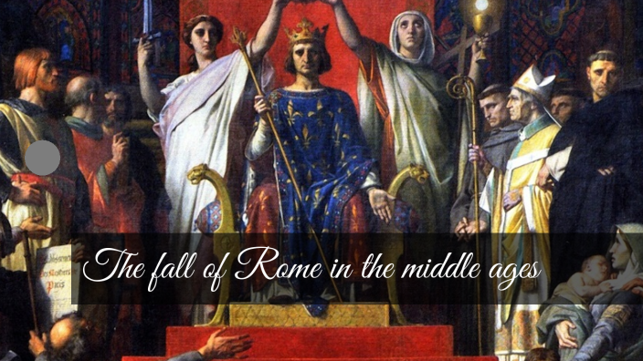 Fall of Rome in the middle ages by randi brown on Prezi