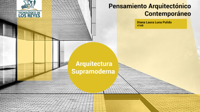 Arquitectura Supramoderna by Diana Luna on Prezi