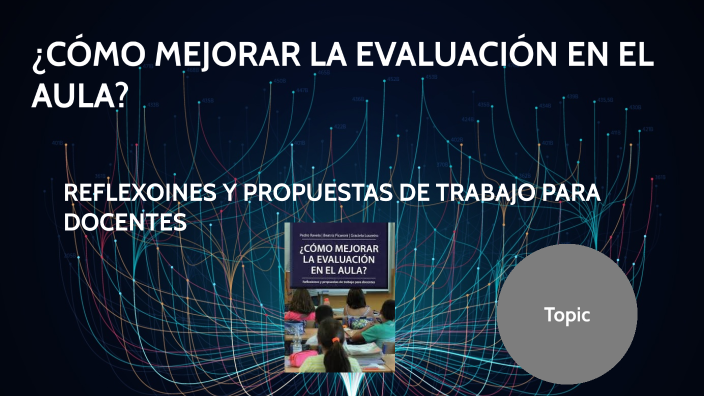 ¿CÓMO MEJORAR LA EVALUACIÓN EN EL AULA? By Irene Castillo On Prezi