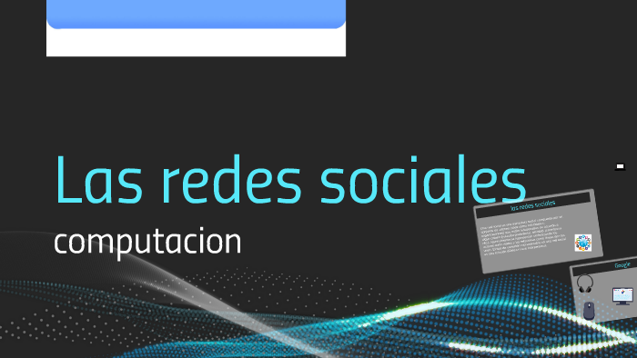Las redes sociales by david ruales on Prezi