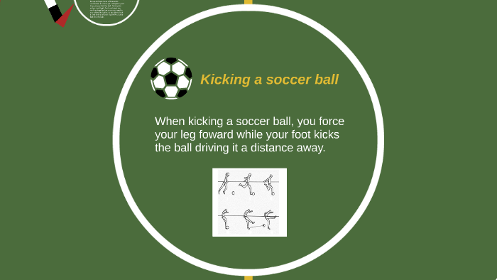 Kicking a soccer ball by Paige Biedronski on Prezi