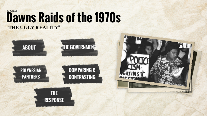 Dawn Rais Dawn Raids of the 1970s by Aaliyah Thompson on Prezi