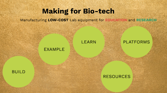 Low Cost Lab Making for Biotech: Manufacturing Low-cost Lab equipment for Education ...