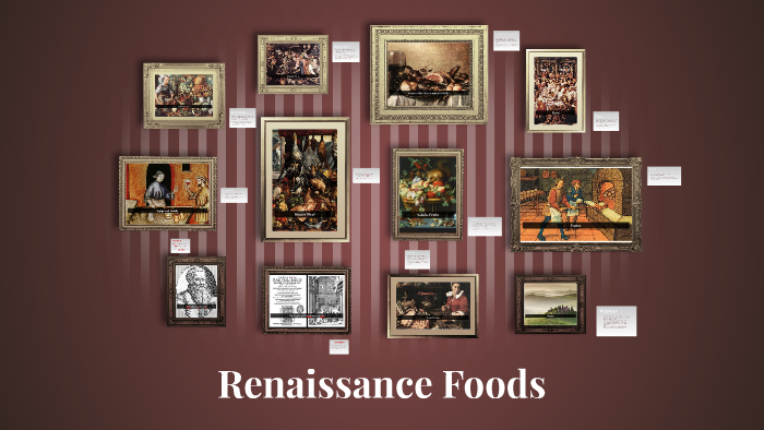 Breakfast Evolution Renaissance Renaissance Foods by Celina (: on Prezi