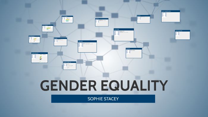 GENDER EQUALITY by Sophie Stacey on Prezi