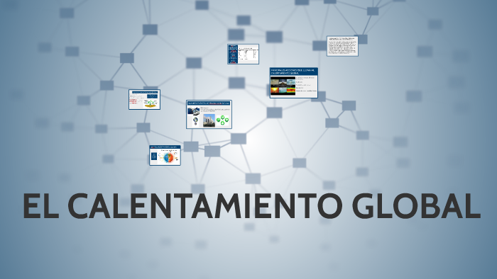 EL CALENTAMIENTO GLOBAL by Sarai Sarabia Tahuilan on Prezi