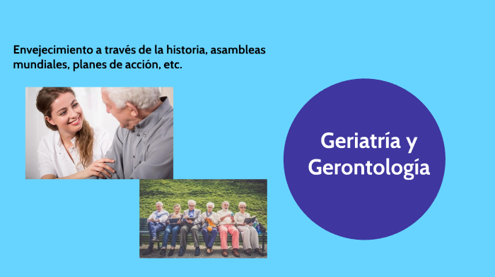 Geriatría Y Gerontología By Lizbeh Cruz On Prezi